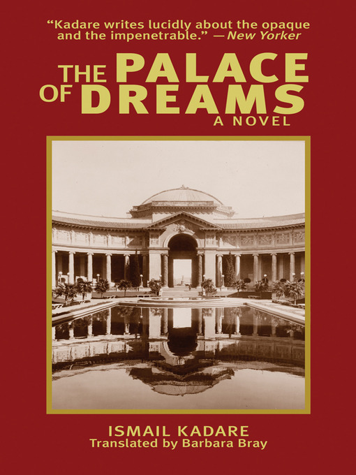Title details for The Palace of Dreams by Ismail Kadare - Available